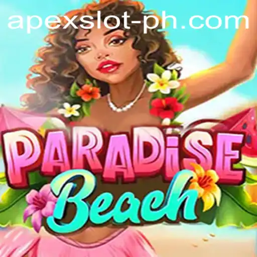 ParadiseBeach: Discover the Ultimate Gaming Experience with Apexslot